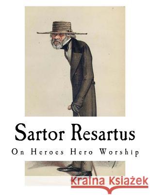 Sartor Resartus: On Heroes Hero Worship Thomas Carlyle 9781981103782 Createspace Independent Publishing Platform - książka