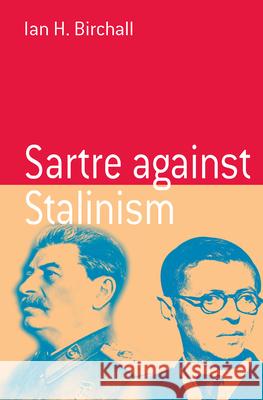 Sartre Against Stalinism Ian Birchall 9781571815422  - książka