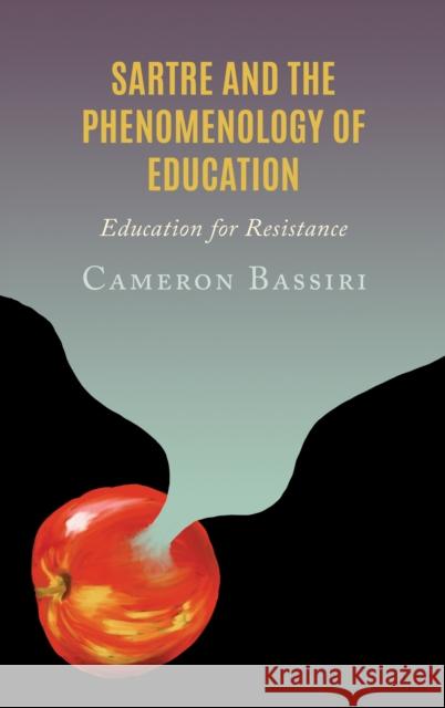 Sartre and the Phenomenology of Education Cameron Bassiri 9781666905175 Lexington Books - książka