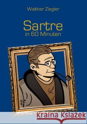 Sartre in 60 Minuten Walther Ziegler 9783734781568 Books on Demand - książka