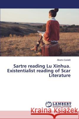 Sartre reading Lu Xinhua. Existentialist reading of Scar Literature Castelli Alberto 9783659822155 LAP Lambert Academic Publishing - książka