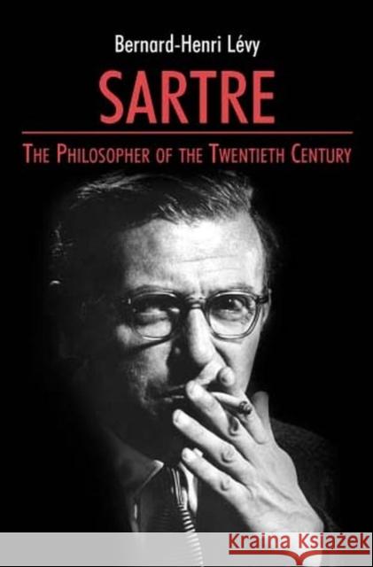 Sartre: The Philosopher of the Twentieth Century Levy, Bernard-Henri 9780745630090 Polity Press - książka