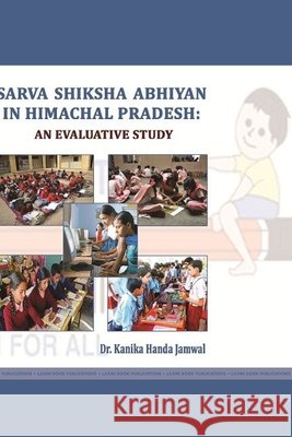 Sarva Shiksha Abhiyan in Himachal Pradesh: An Evaluative Study Jamwal, Kanika Handa 9780359557202 Lulu Press - książka