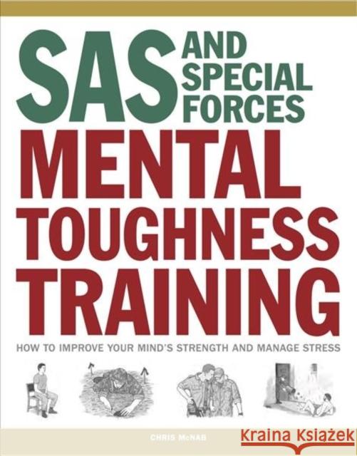 SAS and Special Forces Mental Toughness Training: How to Improve your Mind's Strength and Manage Stress Chris McNab 9781782744238 Amber Books Ltd - książka