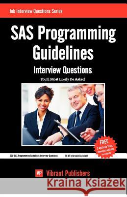 SAS Programming Guidelines Interview Questions You'll Most Likely Be Asked Vibrant Publishers 9781480214743 Createspace - książka