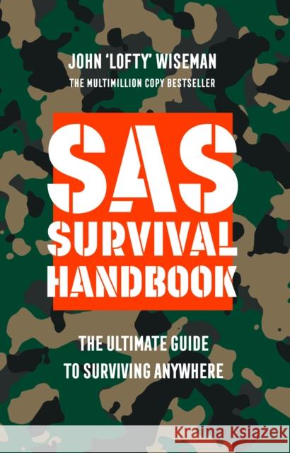 SAS Survival Handbook: The Definitive Survival Guide John Lofty Wiseman 9780007595860 HarperCollins Publishers - książka