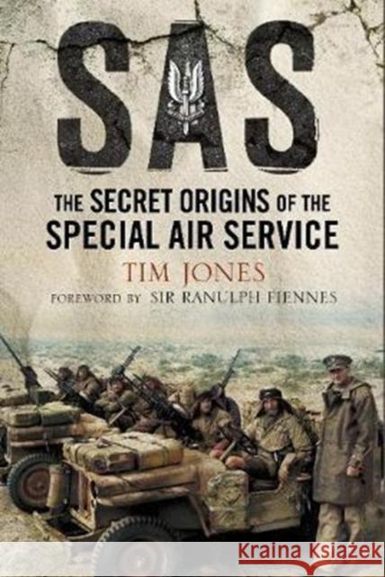 SAS Zero Hour: The Secret Origins of the Special Air Service Tim Jones 9781526713513 Pen & Sword Books Ltd - książka