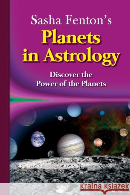 Sasha Fenton's Planets in Astrology Fenton, Sasha 9781903065761 Zambezi Publishing - książka