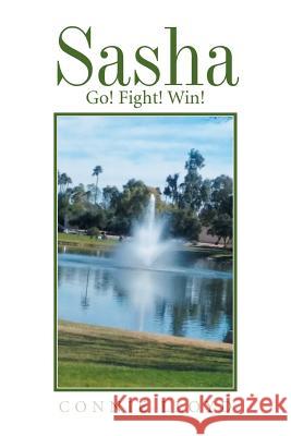 Sasha: Go! Fight! Win! Connie Lloyd   9781514484371 Xlibris - książka
