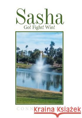 Sasha: Go! Fight! Win! Connie Lloyd   9781514484388 Xlibris - książka