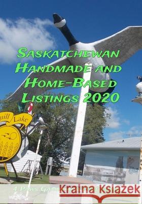 Saskatchewan Handmade and Home-Based Listings 2020 Vickianne Caswell 4 Paws Games and Publishing 9781988345994 4 Paws Games and Publishing - książka