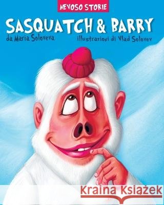 Sasquatch & Barry: nevoso storie Maria Soloveva, Vlad Solovev 9798371218421 Independently Published - książka