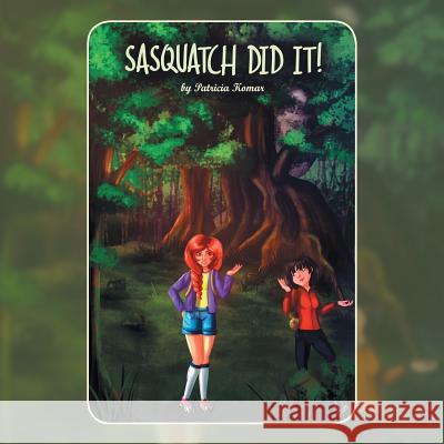 Sasquatch Did It Patricia Komar 9781546268550 Authorhouse - książka