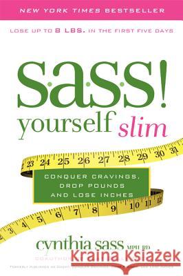 S.A.S.S. Yourself Slim: Conquer Cravings, Drop Pounds, and Lose Inches Sass, Cynthia 9780061974656  - książka