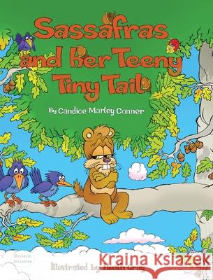 Sassafras and Her Teeny Tiny Tail Marley Conner, Candice 9781643724072 Maclaren-Cochrane Publishing - książka