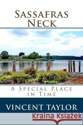 Sassafras Neck: A Special Place in Time Vincent Taylor 9781977743763 Createspace Independent Publishing Platform - książka