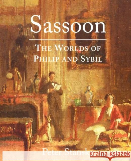 Sassoon: The Worlds of Philip and Sybil Stansky, Peter 9780300186765 Yale University Press - książka