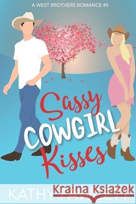 Sassy Cowgirl Kisses Kathy Fawcett 9781735969930 Stephen/Fawcett - książka