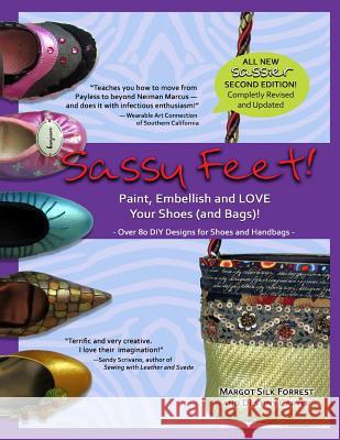 Sassy Feet: Paint, Embellish and LOVE Your Shoes (and Bags)! Carter, Destiny 9781466260559 Createspace - książka