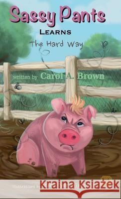 SASSY PANTS Learns: The Hard Way Brown, Carol A. 9781944798024 Summers Island Press - książka