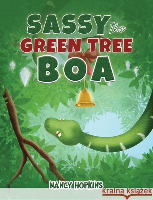 Sassy the Green Tree Boa Nancy Hopkins 9798891559202 Austin Macauley Publishers LLC - książka