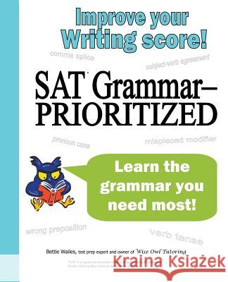 SAT Grammar--Prioritized Bettie Wailes 9781938464010 Wise Owl Publishing, LLC - książka