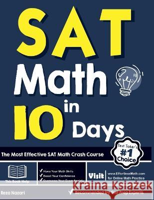 SAT Math in 10 Days: The Most Effective SAT Math Crash Course Reza Nazari 9781637192528 Effortless Math Education - książka