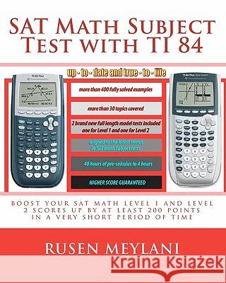 SAT Math Subject Test with TI 84: advanced graphing calculator techniques for the sat math level 1 and level 2 subject tests Meylani, Rusen 9781452802688 Createspace - książka