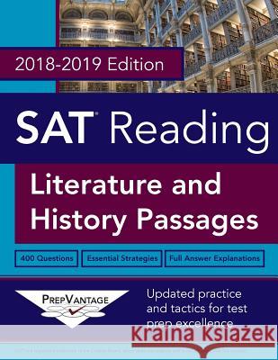 SAT Reading: Literature and History, 2018-2019 Edition Prepvantage 9781981980932 Createspace Independent Publishing Platform - książka