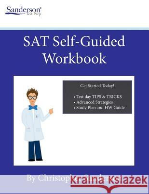 SAT Self-Guided Workbook Christopher Sanderson 9781533133335 Createspace Independent Publishing Platform - książka