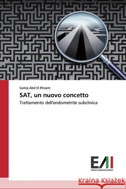 SAT, un nuovo concetto : Trattamento dell'endometrite subclinica Abd El-Rheem, Samia 9786200835888 Edizioni Accademiche Italiane - książka