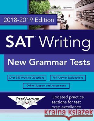 SAT Writing: New Grammar Tests, 2018-2019 Edition Prepvantage 9781717239419 Createspace Independent Publishing Platform - książka