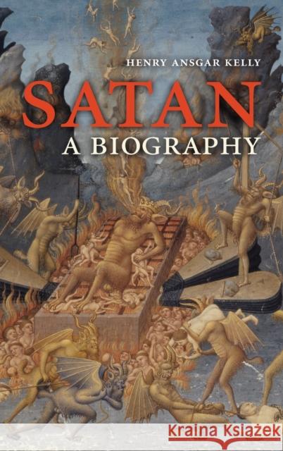 Satan: A Biography Kelly, Henry Ansgar 9780521843393 Cambridge University Press - książka