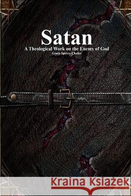 Satan: A Theological Work on the Enemy of God Lewis S. Chafer Anthony Uyl 9781773565606 Devoted Publishing - książka