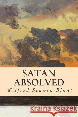 Satan Absolved Wilfred Scawen Blunt 9781514600092 Createspace - książka