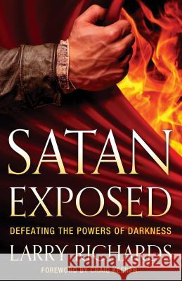 Satan Exposed Richards, Larry 9780800795863 Chosen Books - książka