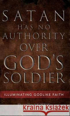 Satan Has No Authority Over God's Soldier R C Jette 9781532694608 Resource Publications (CA) - książka