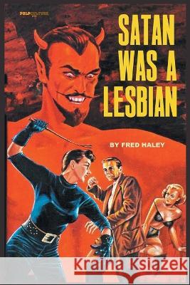 Satan was a Lesbian Fred Haley Dan Vado  9781593623180 Pulp Culture Press - książka