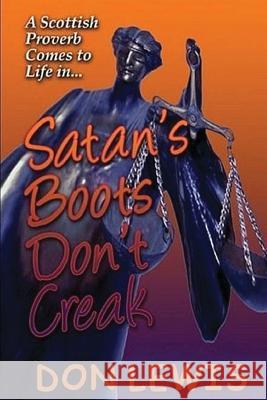 Satan's Boots Don't Creak Don Lewis 9781466382206 Createspace - książka