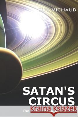 Satan's Circus: The Case For A New Bible Darren Michael Popik Guy Michaud 9781999183202 Guy Michaud - książka