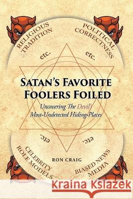 Satan's Favorite Foolers Foiled Ron Craig   9781639456857 Writers Branding LLC - książka