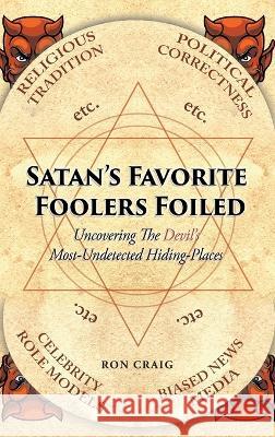 Satan's Favorite Foolers Foiled Ron Craig   9781639456864 Writers Branding LLC - książka