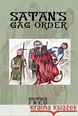 Satan's Gag Order Fred Smith 9780759617988 Authorhouse - książka