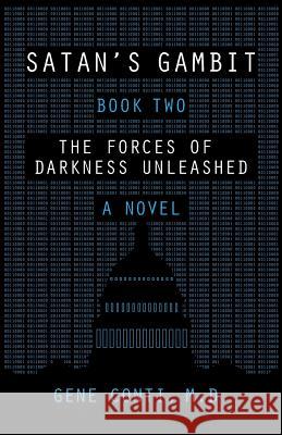 Satan's Gambit: Book Two The Forces of Darkness Unleashed A Novel Conti MD, Gene 9781944212704 World Ahead Press - książka