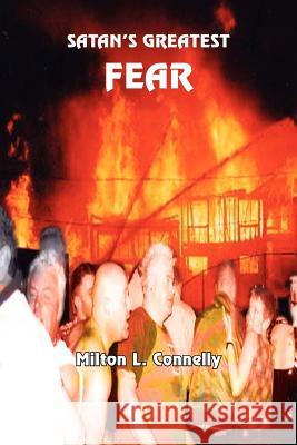 Satan's Greatest Fear Milton L. Connelly 9781418431136 Authorhouse - książka