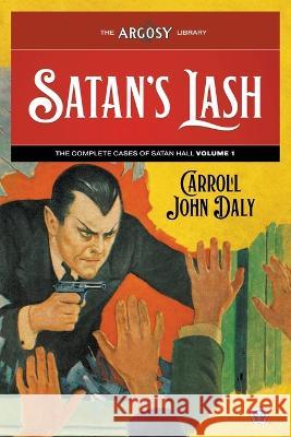 Satan\'s Lash: The Complete Cases of Satan Hall, Volume 1 Carroll John Daly Lejaren Hiller Joseph a. Farren 9781618276742 Popular Publications - książka