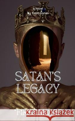 Satan's Legacy - First Move Yasin G�neş 9798224873241 Yasin Guneş - książka
