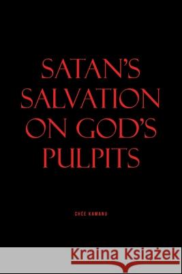 Satan's Salvation on God's Pulpits Uchemadu Chée Kamanu 9781644689677 Covenant Books - książka