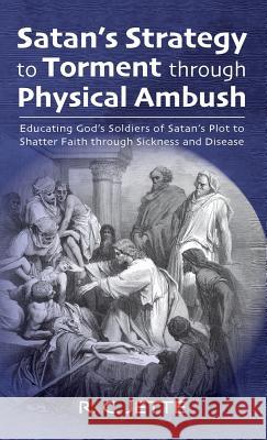 Satan's Strategy to Torment through Physical Ambush R. C. Jette 9781532686375 Resource Publications (CA) - książka