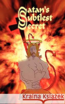 Satan's Subtlest Secret John Shirn 9780759618145 Authorhouse - książka